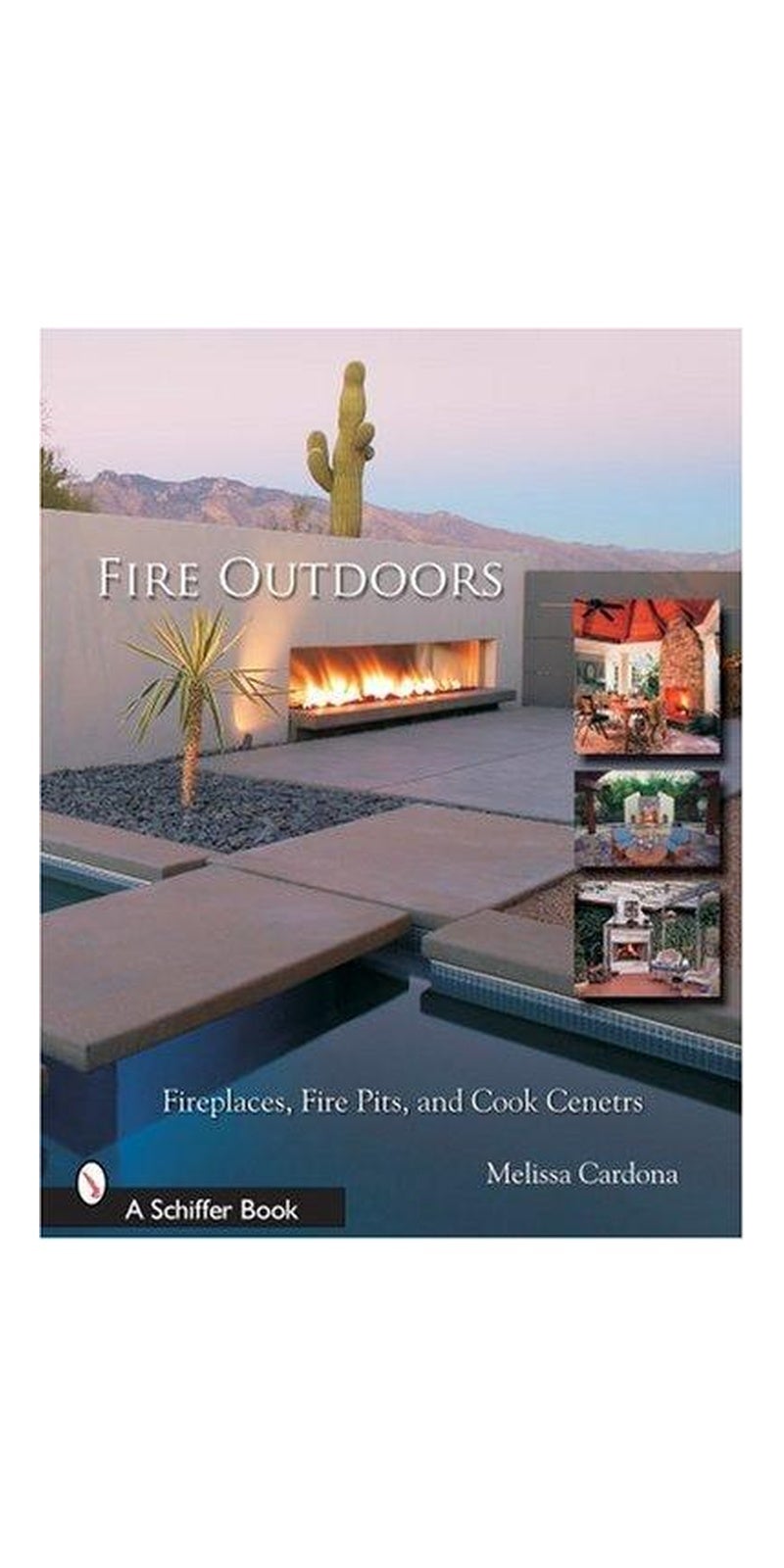 Fire Outdoors: Fireplaces, Fire Pits, Wood Fired Ovens & Cook Centers