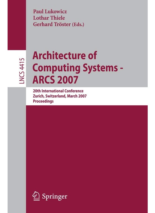Architecture of Computing Systems - ARCS 2007: 20th International Conference, Zurich, Switzerland, March 12-15, 2007, Proceedings