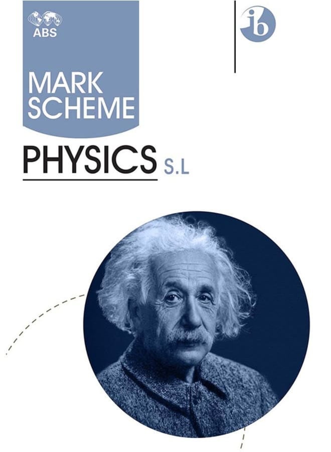 Hard Copy IB Diploma Physics Mark Scheme 2016-Nov 2023 p1+p2 S.L