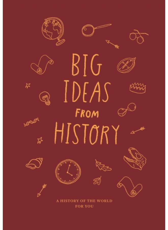 Big Ideas from History: a history of the world for YOU