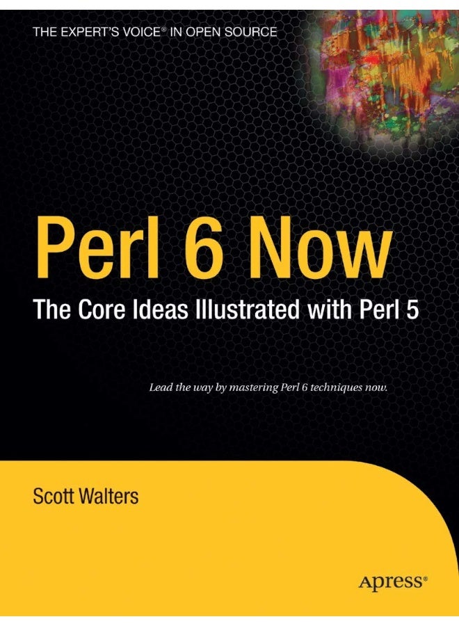 Perl 6 Now: The Core Ideas Illustrated with Perl 5