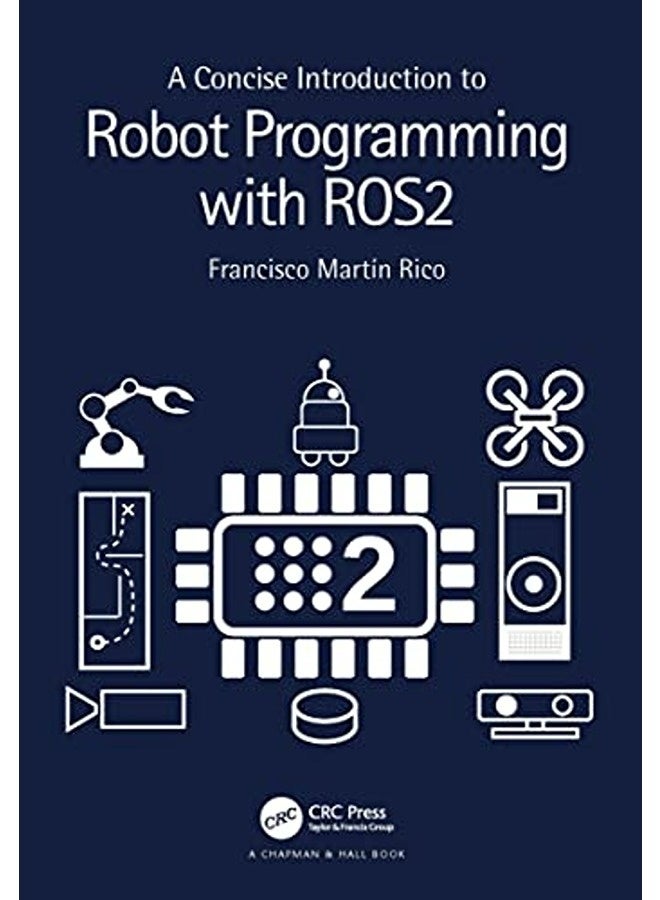 A Concise Introduction to Robot Programming with ROS2 