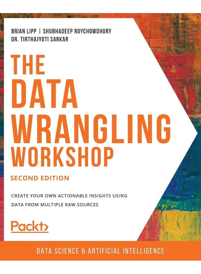 The Data Wrangling Workshop, Second Edition: Create your own actionable insights using data from multiple raw sources