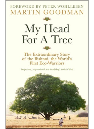 My Head For A Tree: The Extraordinary Story of the Bishnoi, the World's First Eco-Warriors - pzsku/Z9DA6914A72F134DBD963Z/45/_/1742568639/4b777469-33ec-4b3a-a0f7-db3fdfc46dd4