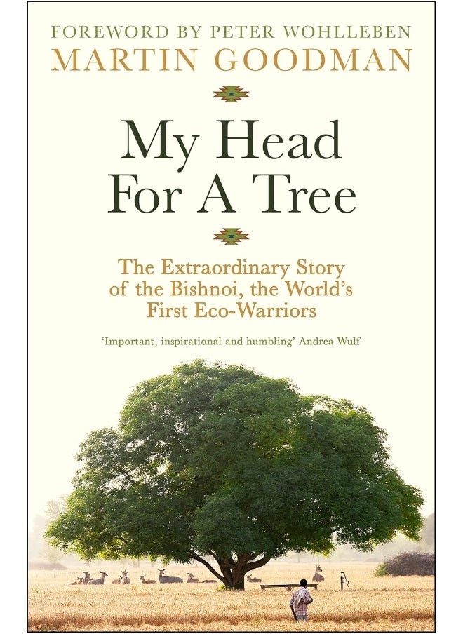 My Head For A Tree: The Extraordinary Story of the Bishnoi, the World's First Eco-Warriors