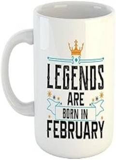 Printed Ceramic Coffee Mug, February Birthday Wishes, Legends are Born in February, Birthday Gift for Brother/Sister/Wife/Husband, Gift for Mother/Father/Boss/Friend,