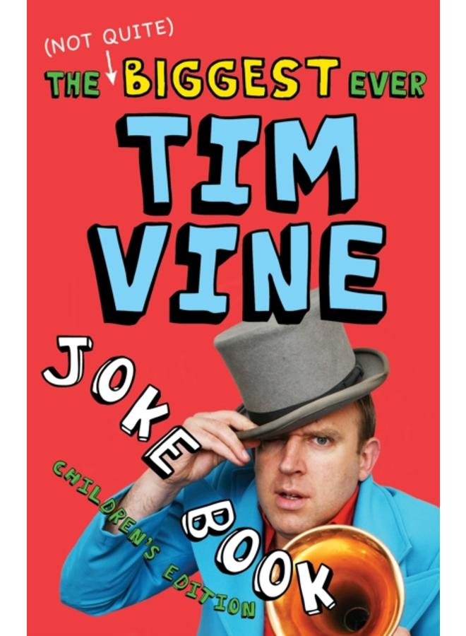 The (Not Quite) Biggest Ever Tim Vine Joke Book : Children's Edition 