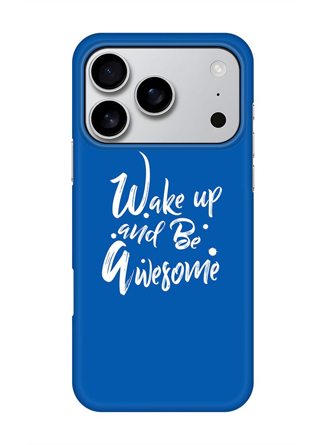 Stylizedd For iPhone 17 Pro,Case, [Compatible with MagSafe] Magnetic cover Slim fit Protection Matte, - Wake up and be awesome