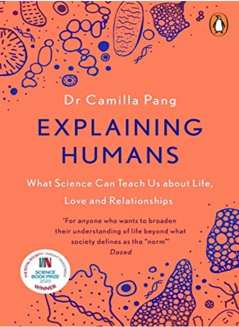 Explaining Humans Winner Of The Royal Society Science Book Prize 2020 by Pang, Camilla Paperback