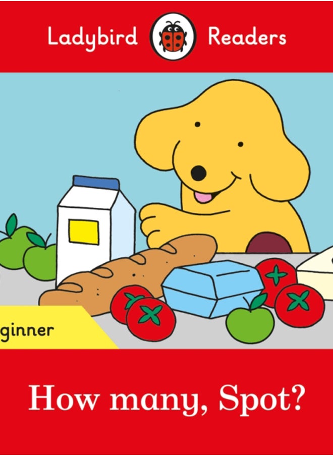 Ladybird Readers Beginner Level - Spot - How many, Spot? (ELT Graded Reader) 