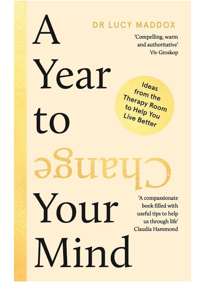 A Year to Change Your Mind: Ideas from the Therapy Room to Help You Live Better 