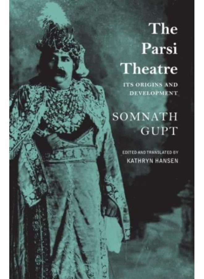 The Parsi Theatre ??? Its Origins and Development