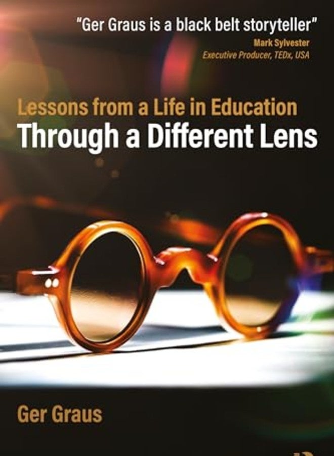 Through A Different Lens Lessons From A Life In Education