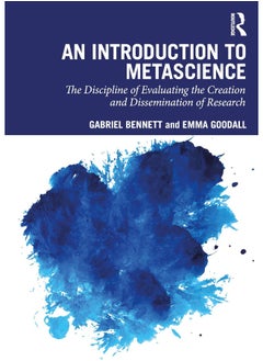 An Introduction to Metascience: The Discipline of Evaluating the Creation and Dissemination of Research 