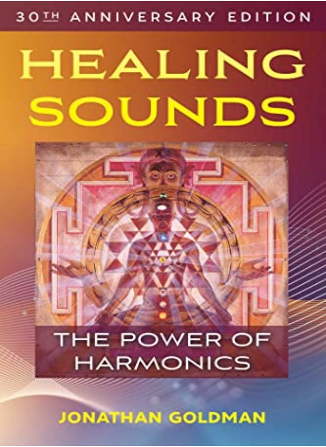 Healing Sounds The Power Of Harmonics by Goldman, Jonathan Paperback 