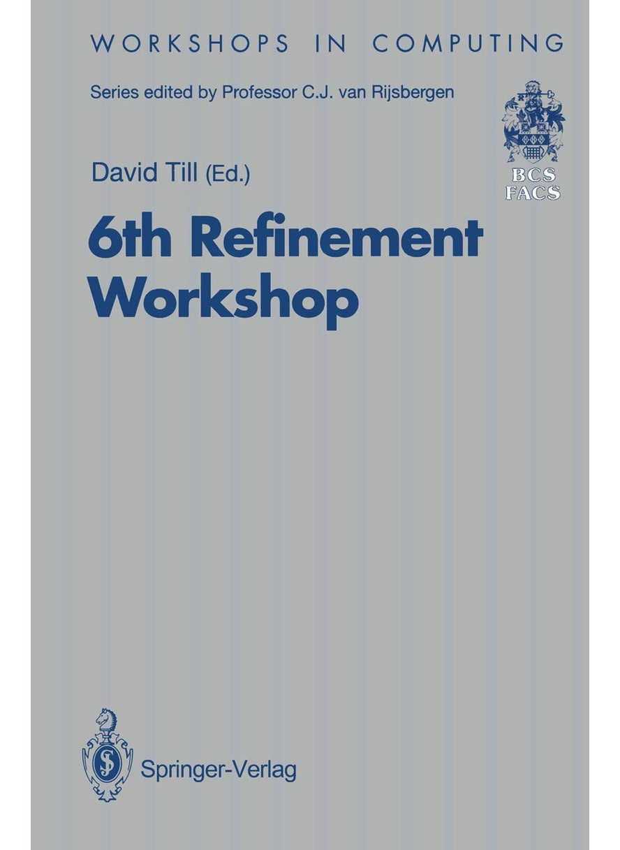 6th Refinement Workshop: Proceedings of the 6th Refinement Workshop, organised by BCS-FACS, London, 5-7 January 1994 