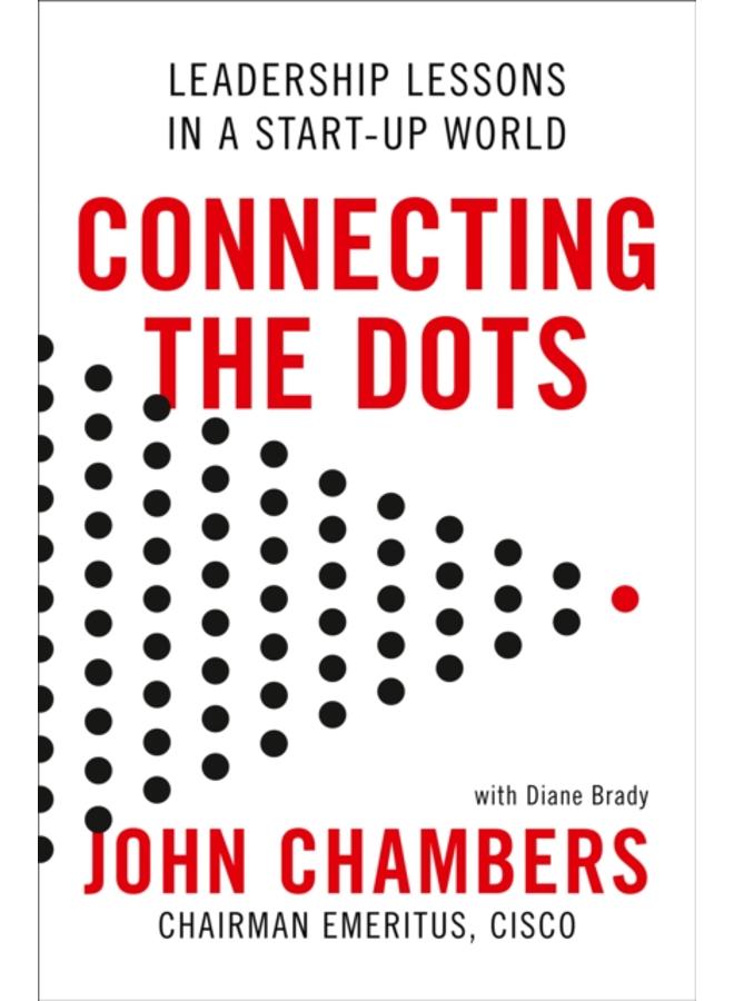 Connecting the Dots : Leadership Lessons in a Start-up World 