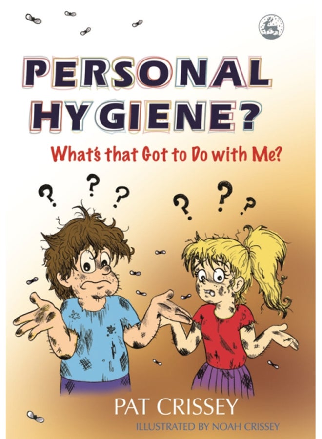 Personal Hygiene? What's that Got to Do with Me?