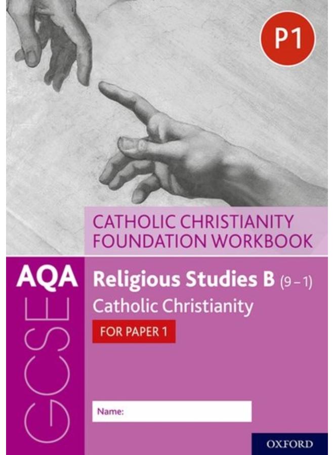 AQA GCSE Religious Studies B (9-1): Catholic Christianity Foundation Workbook : Catholic Christianity for Paper 1 
