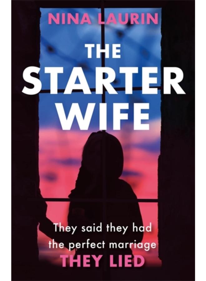 The Starter Wife : The darkest psychological thriller you'll read this year 