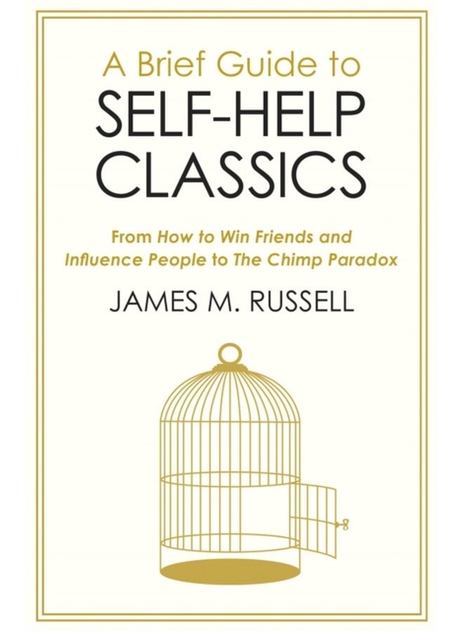 A Brief Guide to Self Help Classics From How to Win Friends and Influence People to The Chimp Paradox - Paperback