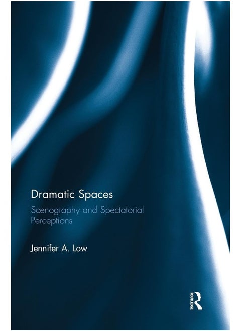 Dramatic Spaces: Scenography and Spectatorial Perceptions