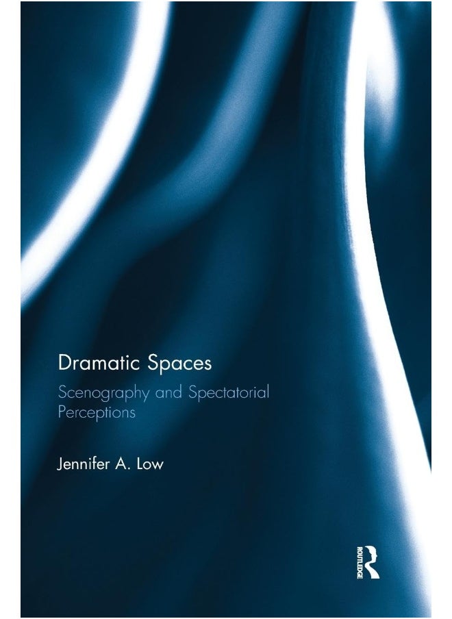Dramatic Spaces: Scenography and Spectatorial Perceptions