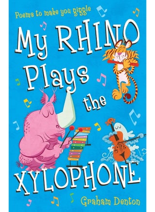 My Rhino Plays the Xylophone: Poems to Make You Giggle - pzsku/Z9DE4224671DCB1DF6586Z/45/_/1742466690/73c9bfb7-9314-4687-a394-8ac9472936f6