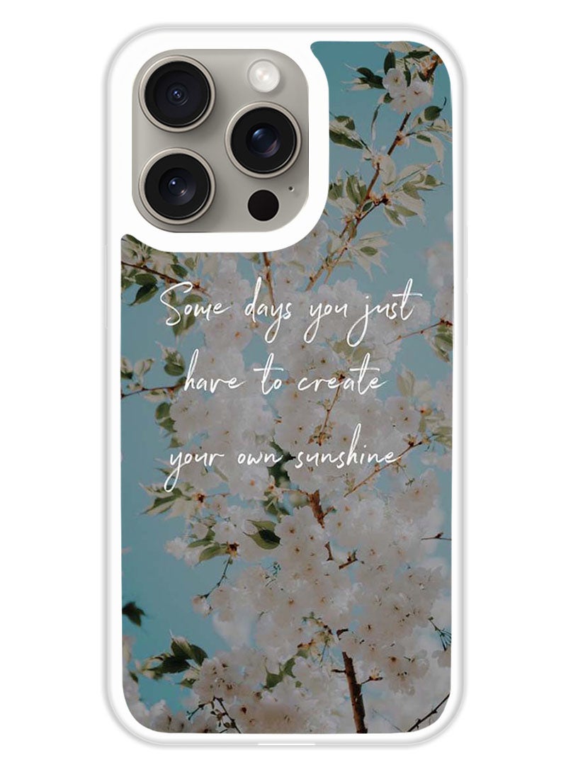 Theodor Protective Case Cover For APPLE IPHONE 15 Pro Max Create your sunshine (White Bumper) - Image 1