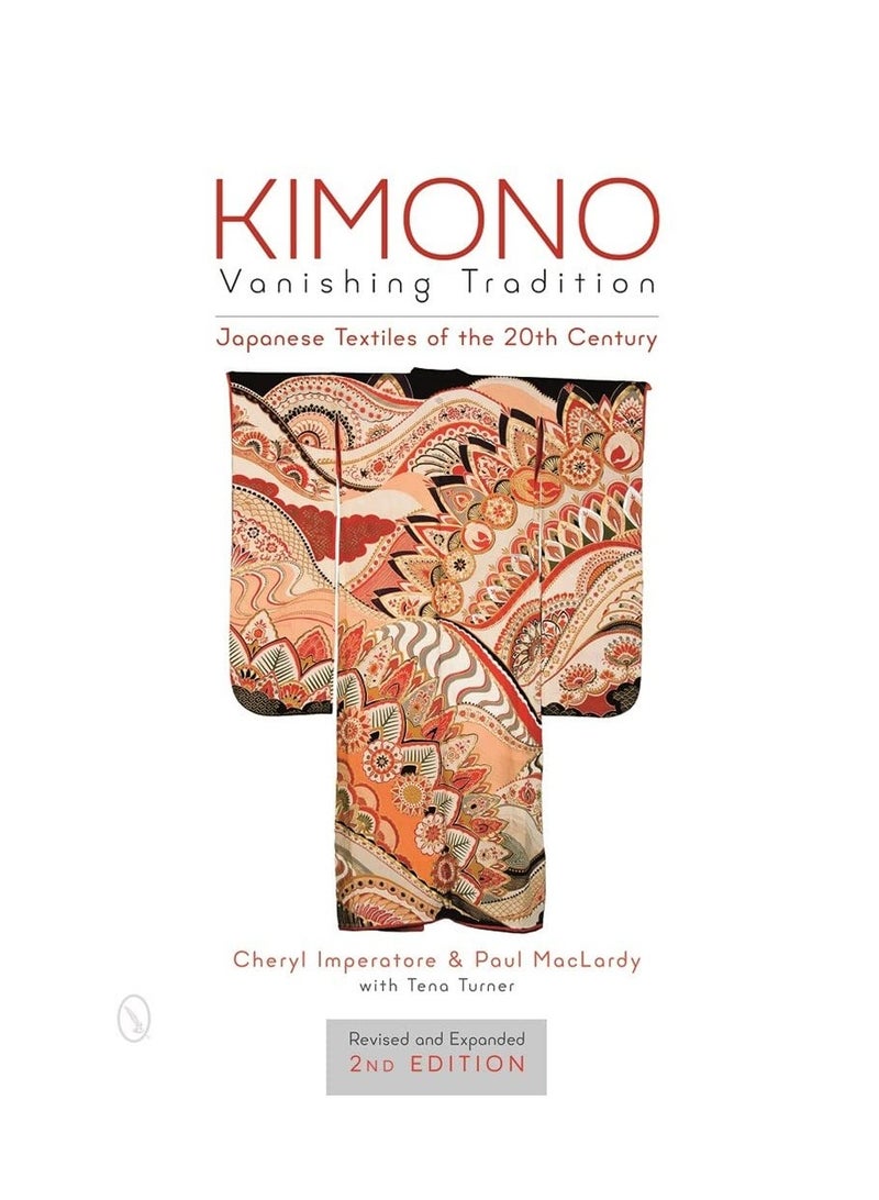Kimono Vanishing Tradition  Japanese Textiles of the 20th Century 2ND 