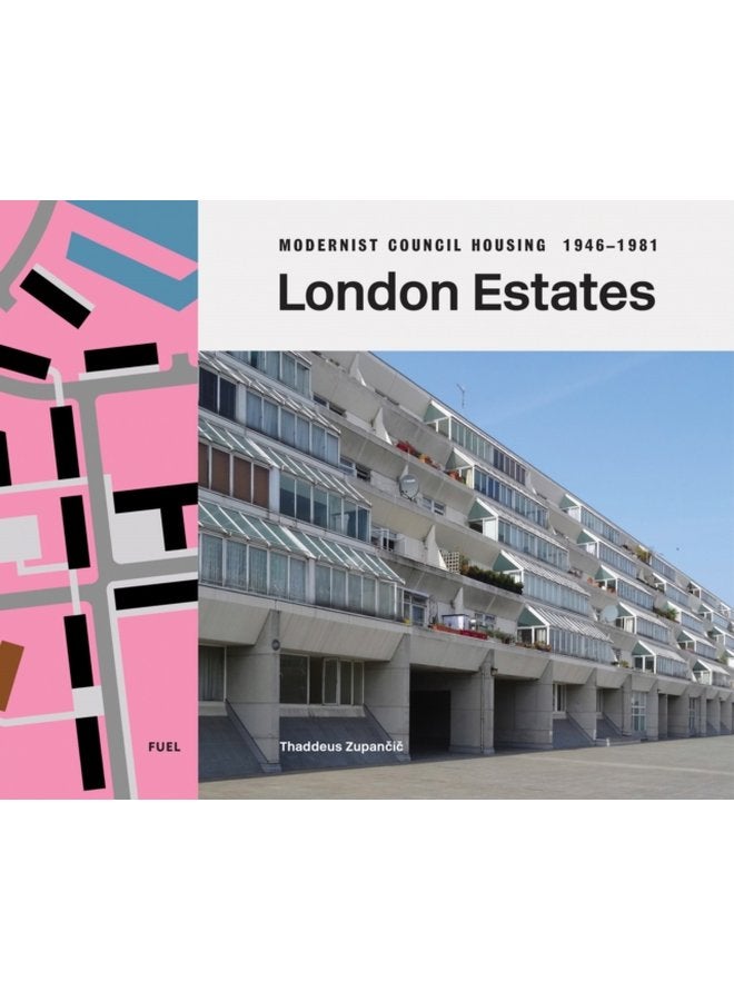 London Estates Modernist Council Housing 1946 1981 - Hardback