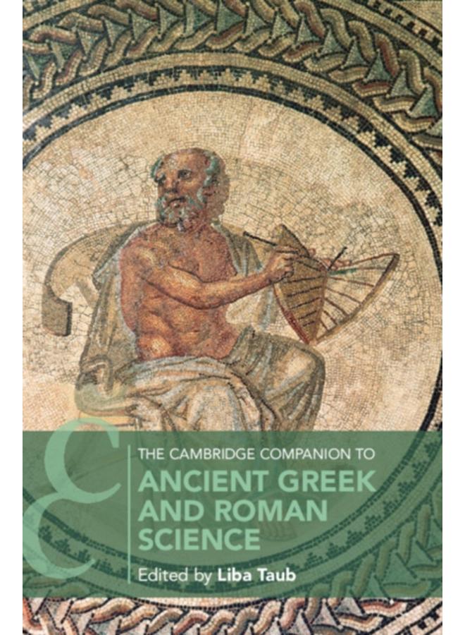 The Cambridge Companion to Ancient Greek and Roman Science 