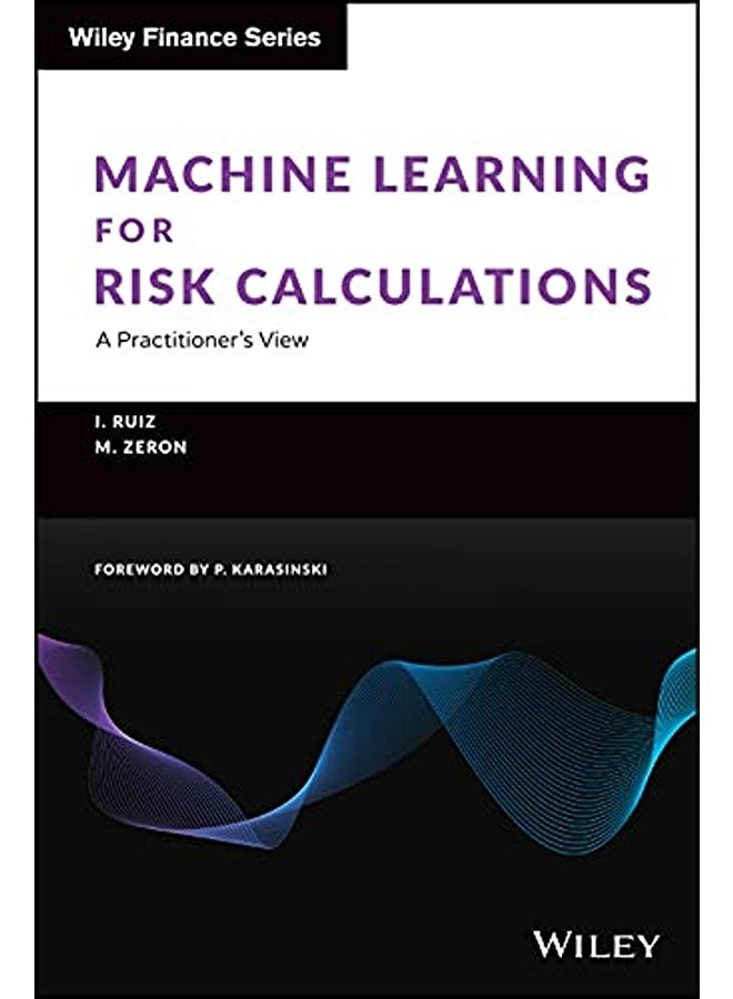 Machine Learning for Risk Calculations - A Practitioner's View