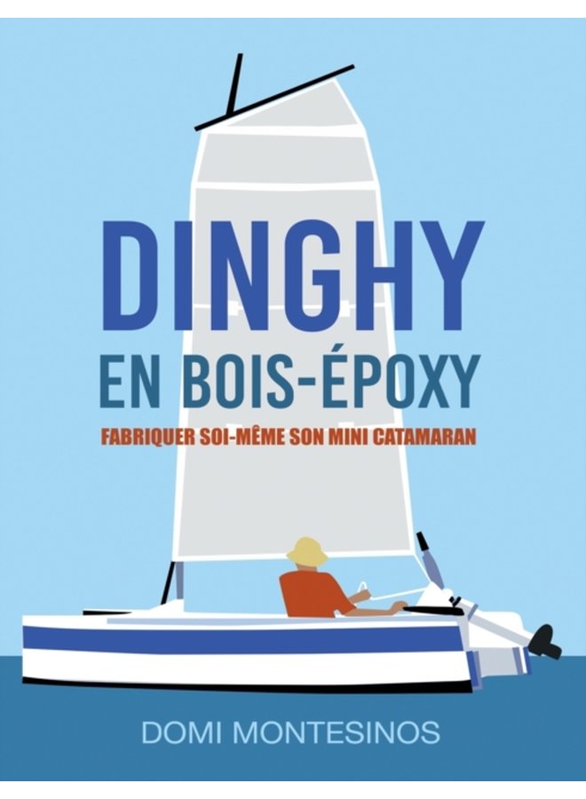 Fabriquer soi meme son mini catamaran Dinghy en bois epoxy - Paperback