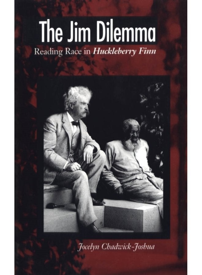 The Jim Dilemma Reading Race in Huckleberry Finn - Paperback