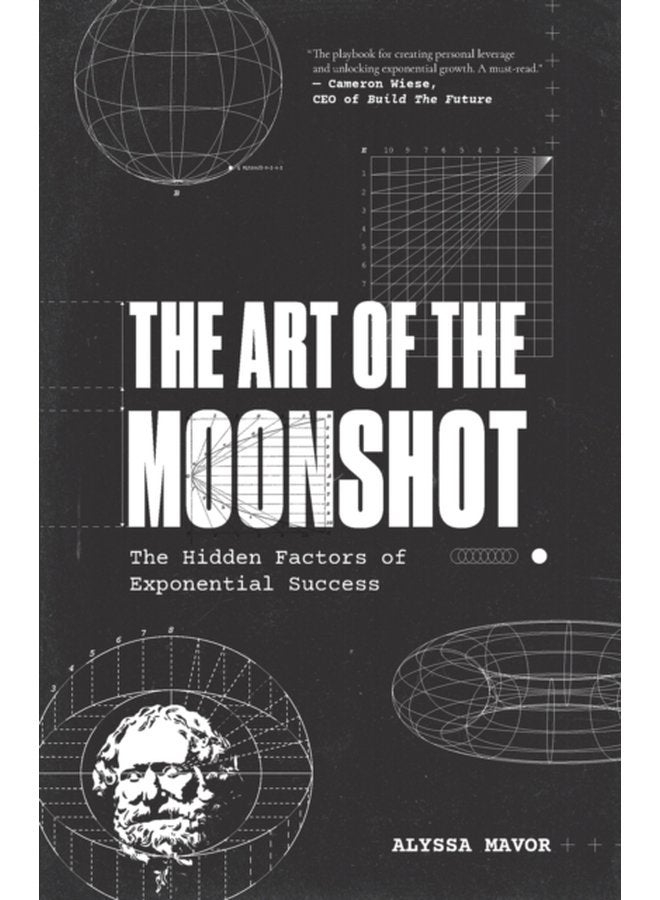 The Art of the Moonshot The Hidden Factors of Exponential Success - Paperback