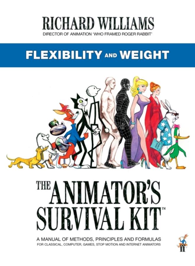 The Animator's Survival Kit: Flexibility and Weight : (Richard Williams' Animation Shorts) 