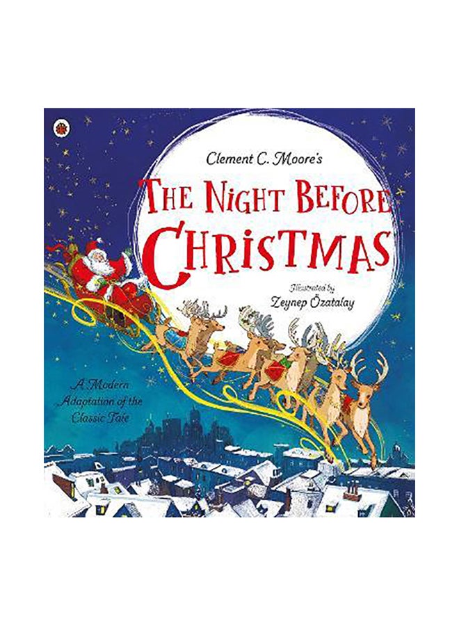 Clement C. Moore's The Night Before Christmas: A Modern Adaptation of the Classic Tale