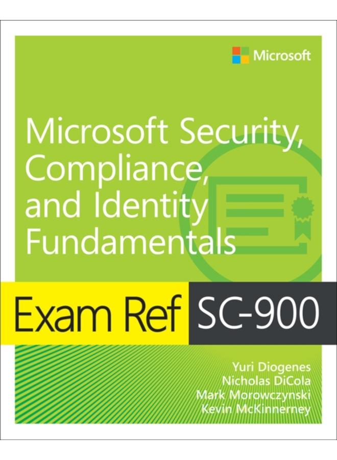 Exam Ref SC-900 Microsoft Security, Compliance, and Identity Fundamentals 