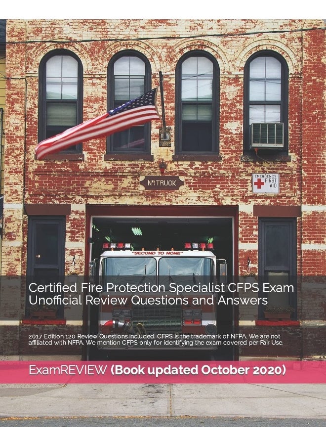 CREATESPACE Certified Fire Protection Specialist CFPS Exam Unofficial Review Questions and Answers 2017 Edition: 120 Review Questions included 