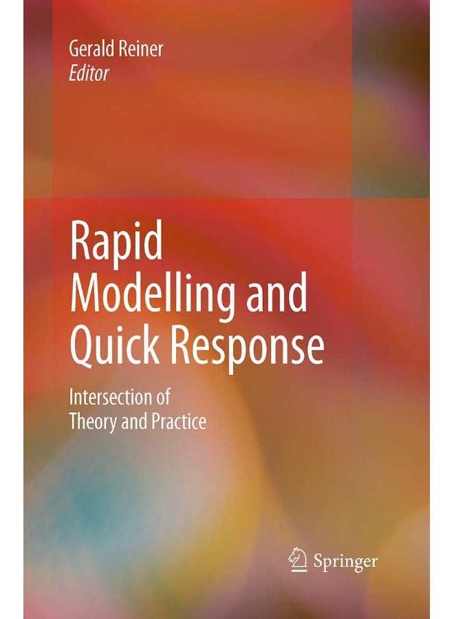 Rapid Modelling and Quick Response: Intersection of Theory and Practice