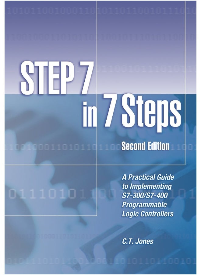 STEP 7 in 7 Steps: A Practical Guide to Implementing S7-300/S7-400 Programmable Logic Controllers  - Image 1