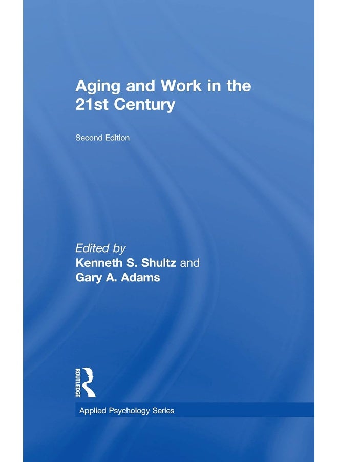 Aging and Work in the 21st Century