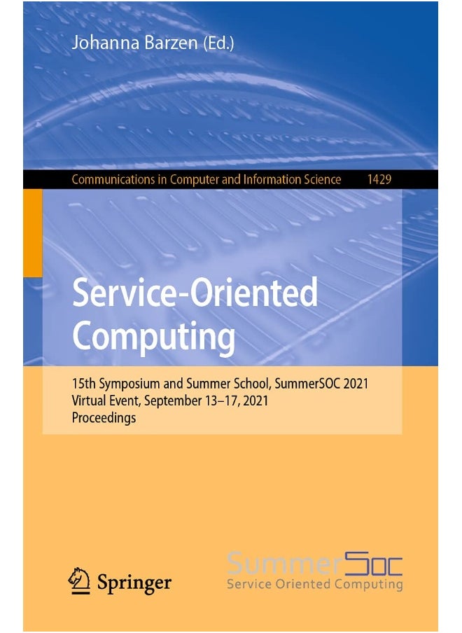 Service-Oriented Computing: 15th Symposium and Summer School, SummerSOC 2021, Virtual Event, September 13-17, 2021, Proceedings 