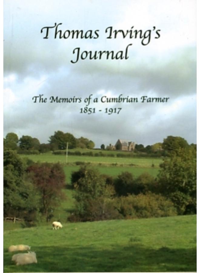 Thomas Irving's Journal : The Memoirs of a Cumbrian Farmer 1851-1917 