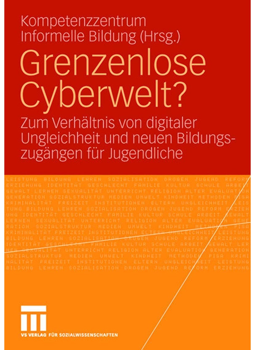 Grenzenlose Cyberwelt?: Zum Verhältnis digitaler Ungleichheit und neuen Bildungszugängen für Jugendliche 