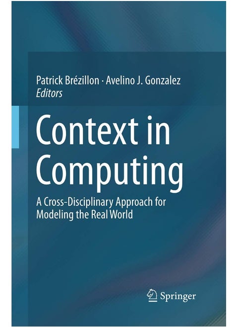 Context in Computing: A Cross-Disciplinary Approach for Modeling the Real World