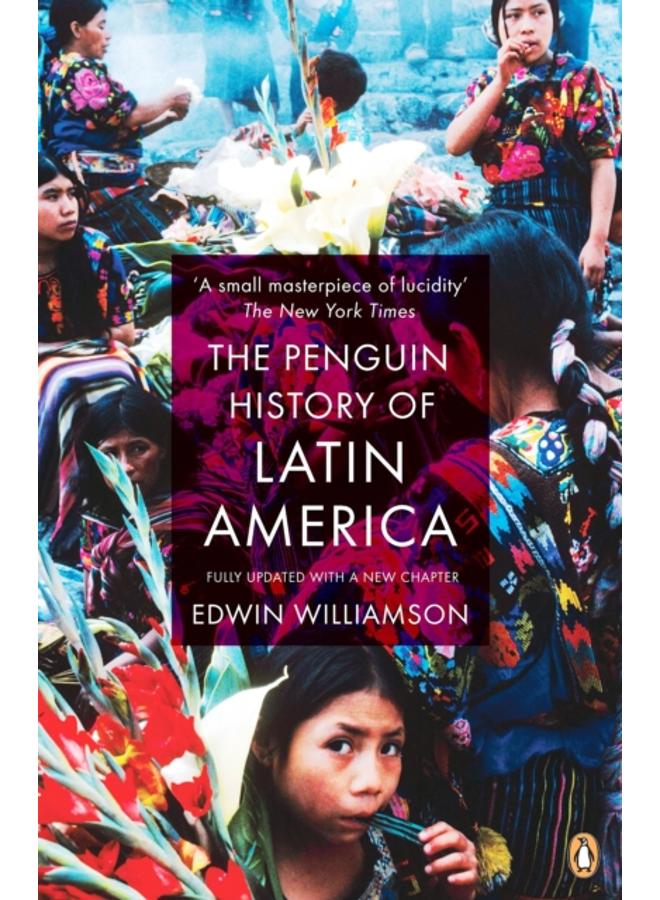 The Penguin History Of Latin America : New Edition 