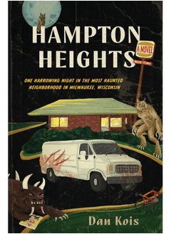 Hampton Heights: One Harrowing Night in the Most Haunted Neighborhood in Milwaukee, Wisconsin  - Image 1