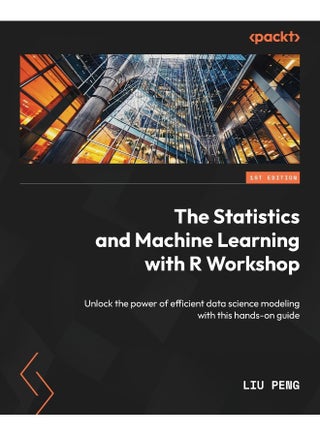 The Statistics and Machine Learning with R Workshop: Unlock the power of efficient data science modeling with this hands-on guide - pzsku/Z9E1D8A4230B5E6A84CA3Z/45/1748329284/8fdc09cc-bbbf-44cc-8328-54da506bcb11